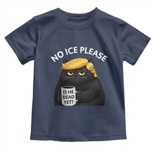 No ICE Protest Toddler T Shirt Is He Dead Yet Black Cat Meme TS10 Navy Print Your Wear