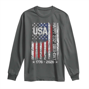 250 Years America Anniversary Flag Long Sleeve Shirt 4th of July Patriotic Independence Day TS10 Dark Heather Print Your Wear
