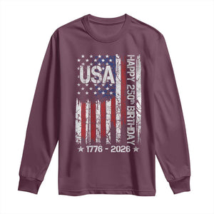250 Years America Anniversary Flag Long Sleeve Shirt 4th of July Patriotic Independence Day TS10 Maroon Print Your Wear
