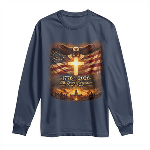 250th Anniversary USA Long Sleeve Shirt 1776 2026 4th of July Patriotic Us 250 Flag TS10 Navy Print Your Wear