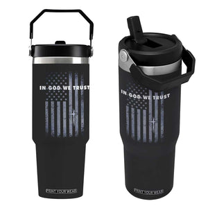 USA Flag Religious Quote Flip Straw Tumbler In God We Trust American Patriotic Faith 4th of July Cross TS10 One Size: 30 oz Black Print Your Wear