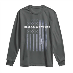 USA Flag Religious Quote Long Sleeve Shirt In God We Trust American Patriotic Faith 4th of July Cross TS10 Dark Heather Print Your Wear