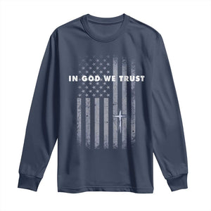 USA Flag Religious Quote Long Sleeve Shirt In God We Trust American Patriotic Faith 4th of July Cross TS10 Navy Print Your Wear