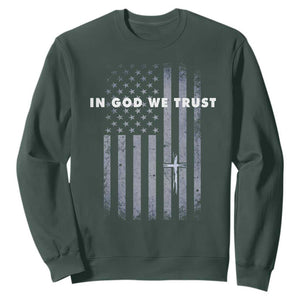USA Flag Religious Quote Sweatshirt In God We Trust American Patriotic Faith 4th of July Cross TS10 Dark Forest Green Print Your Wear