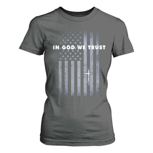 USA Flag Religious Quote T Shirt For Women In God We Trust American Patriotic Faith 4th of July Cross TS10 Dark Heather Print Your Wear