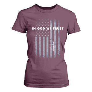 USA Flag Religious Quote T Shirt For Women In God We Trust American Patriotic Faith 4th of July Cross TS10 Maroon Print Your Wear