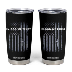 USA Flag Religious Quote Tumbler Cup In God We Trust American Patriotic Faith 4th of July Cross TS10 Black Print Your Wear