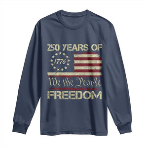 250 Years United States Long Sleeve Shirt We The People 1776 2026 Flag Memorial Day Patriotic 250th Birthday TS10 Navy Print Your Wear