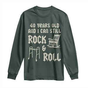 40th Birthday Gift For Men Long Sleeve Shirt Funny Man Saying Gag Gift 40 Years Old Birthday TS10 Dark Forest Green Print Your Wear