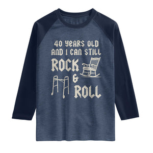 40th Birthday Gift For Men Raglan Shirt Funny Man Saying Gag Gift 40 Years Old Birthday TS10 Heather Denim Navy Print Your Wear