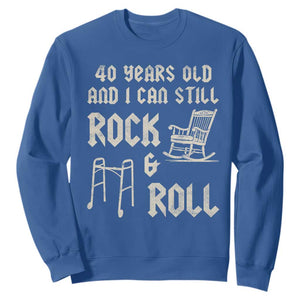 40th Birthday Gift For Men Sweatshirt Funny Man Saying Gag Gift 40 Years Old Birthday TS10 Royal Blue Print Your Wear