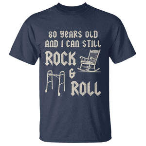 80th Birthday Gift For Men T Shirt Funny Man Saying Gag Gift 80 Years Old Birthday TS10 Navy Print Your Wear