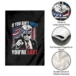 Trump 4th Of July Garden Flag If You Ain't First You're Last Flag TS10 Print Your Wear