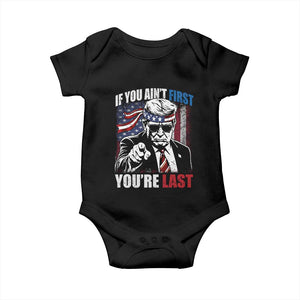 Trump 4th Of July Baby Onesie If You Ain't First You're Last Flag TS10 Black Print Your Wear