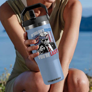 Trump 4th Of July Flip Straw Tumbler If You Ain't First You're Last Flag TS10 One Size: 30 oz Light Blue Print Your Wear