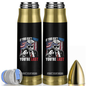 Trump 4th Of July Bullet Tumbler If You Ain't First You're Last Flag TS10 Black Print Your Wear