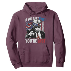 Trump 4th Of July Hoodie If You Ain't First You're Last Flag TS10 Maroon Print Your Wear