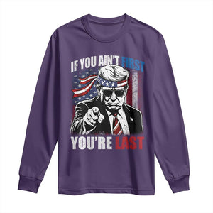 Trump 4th Of July Long Sleeve Shirt If You Ain't First You're Last Flag TS10 Purple Print Your Wear