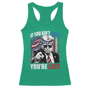 Trump 4th Of July Racerback Tank Top If You Ain't First You're Last Flag TS10 Irish Green Print Your Wear