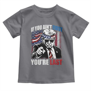 Trump 4th Of July Toddler T Shirt If You Ain't First You're Last Flag TS10 Charcoal Print Your Wear
