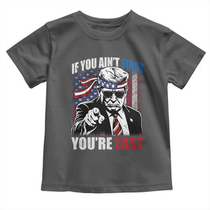 Trump 4th Of July Toddler T Shirt If You Ain't First You're Last Flag TS10 Dark Heather Print Your Wear