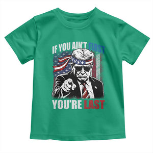 Trump 4th Of July Toddler T Shirt If You Ain't First You're Last Flag TS10 Irish Green Print Your Wear