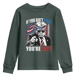Trump 4th Of July Youth Sweatshirt If You Ain't First You're Last Flag TS10 Dark Forest Green Print Your Wear