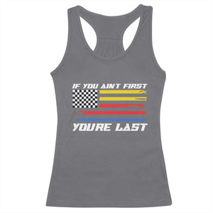 US Flag Car Racing Racerback Tank Top If You Aint First Youre Last Checkered Flag TS10 Charcoal Print Your Wear