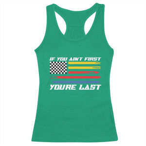 US Flag Car Racing Racerback Tank Top If You Aint First Youre Last Checkered Flag TS10 Irish Green Print Your Wear