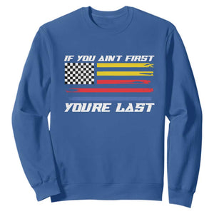 US Flag Car Racing Sweatshirt If You Aint First Youre Last Checkered Flag TS10 Royal Blue Print Your Wear