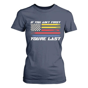 US Flag Car Racing T Shirt For Women If You Aint First Youre Last Checkered Flag TS10 Navy Print Your Wear