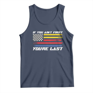 US Flag Car Racing Tank Top If You Aint First Youre Last Checkered Flag TS10 Navy Print Your Wear