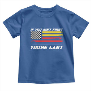 US Flag Car Racing Toddler T Shirt If You Aint First Youre Last Checkered Flag TS10 Royal Blue Print Your Wear