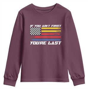US Flag Car Racing Youth Sweatshirt If You Aint First Youre Last Checkered Flag TS10 Maroon Print Your Wear