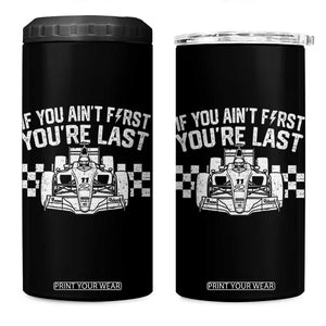 Car Racing 4 in 1 Can Cooler Tumbler If You Aint First Youre Last Checkered Flag TS10 One Size: 16 oz Black Print Your Wear