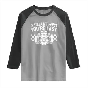 Car Racing Raglan Shirt If You Aint First Youre Last Checkered Flag TS10 Sport Gray Black Print Your Wear
