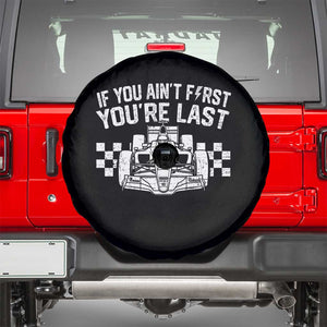 Car Racing Spare Tire Cover If You Aint First Youre Last Checkered Flag TS10 Black Print Your Wear