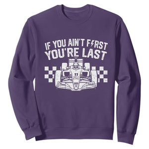 Car Racing Sweatshirt If You Aint First Youre Last Checkered Flag TS10 Purple Print Your Wear