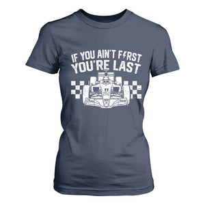 Car Racing T Shirt For Women If You Aint First Youre Last Checkered Flag TS10 Navy Print Your Wear