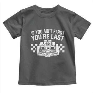 Car Racing Toddler T Shirt If You Aint First Youre Last Checkered Flag TS10 Dark Heather Print Your Wear