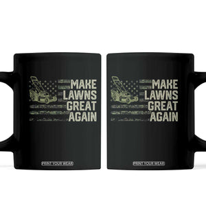 Funny Lawn Mower Dad Gardener Coffee Mug Make Lawns Great Again Fathers Day American Flag TS10 Black Print Your Wear