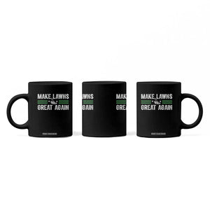 Funny Lawn Mower Dad Gardener Coffee Mug Make Lawns Great Again Fathers Day TS10 Print Your Wear