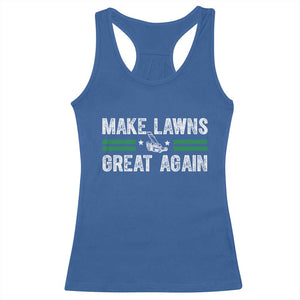 Funny Lawn Mower Dad Gardener Racerback Tank Top Make Lawns Great Again Fathers Day TS10 Royal Blue Print Your Wear