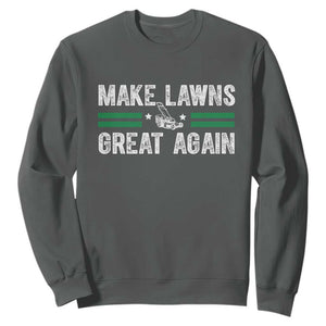 Funny Lawn Mower Dad Gardener Sweatshirt Make Lawns Great Again Fathers Day TS10 Dark Heather Print Your Wear