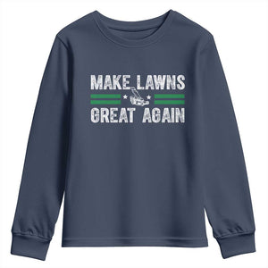 Funny Lawn Mower Dad Gardener Youth Sweatshirt Make Lawns Great Again Fathers Day TS10 Navy Print Your Wear