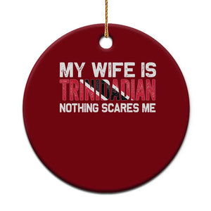 My Wife Is Trinidadian Nothing Scares Me Puerto Rican Ceramic Ornament Funny Trinidad & Tobago Husband Gift TS10 1pc Red Print Your Wear