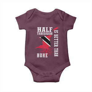 Half Trinidadian Baby Onesie Is Better Than None Trini Pride TS10 Maroon Print Your Wear