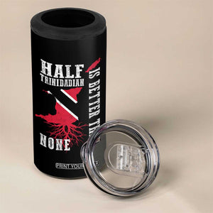 Half Trinidadian 4 in 1 Can Cooler Tumbler Is Better Than None Trini Pride TS10 Print Your Wear