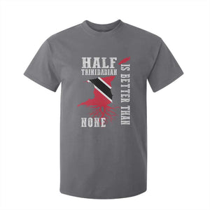 Half Trinidadian T Shirt For Kid Is Better Than None Trini Pride TS10 Charcoal Print Your Wear