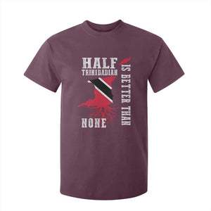 Half Trinidadian T Shirt For Kid Is Better Than None Trini Pride TS10 Maroon Print Your Wear